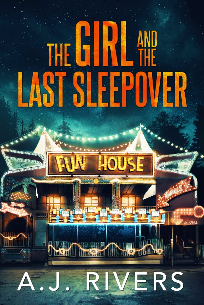 The Girl and the Last Sleepover – AJ Rivers